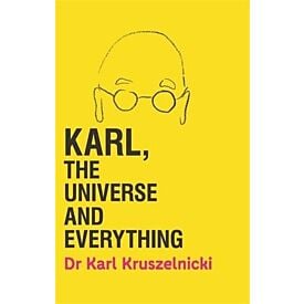 Karl, the Universe and Everything