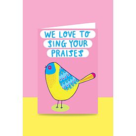 We Love To Sing Your Praises Card 